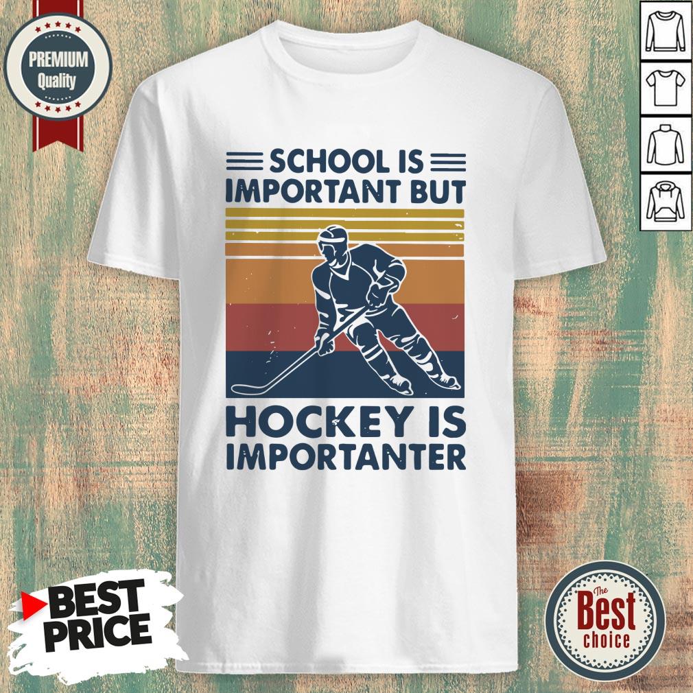 School Is Important But Hockey Is Importanter Vintage Shirt