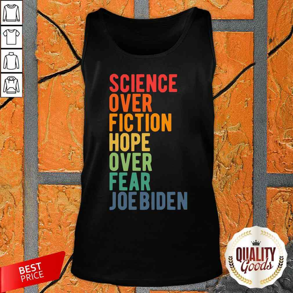 Science Over Fiction Hope Over Fear Joe Biden Vintage Shirt