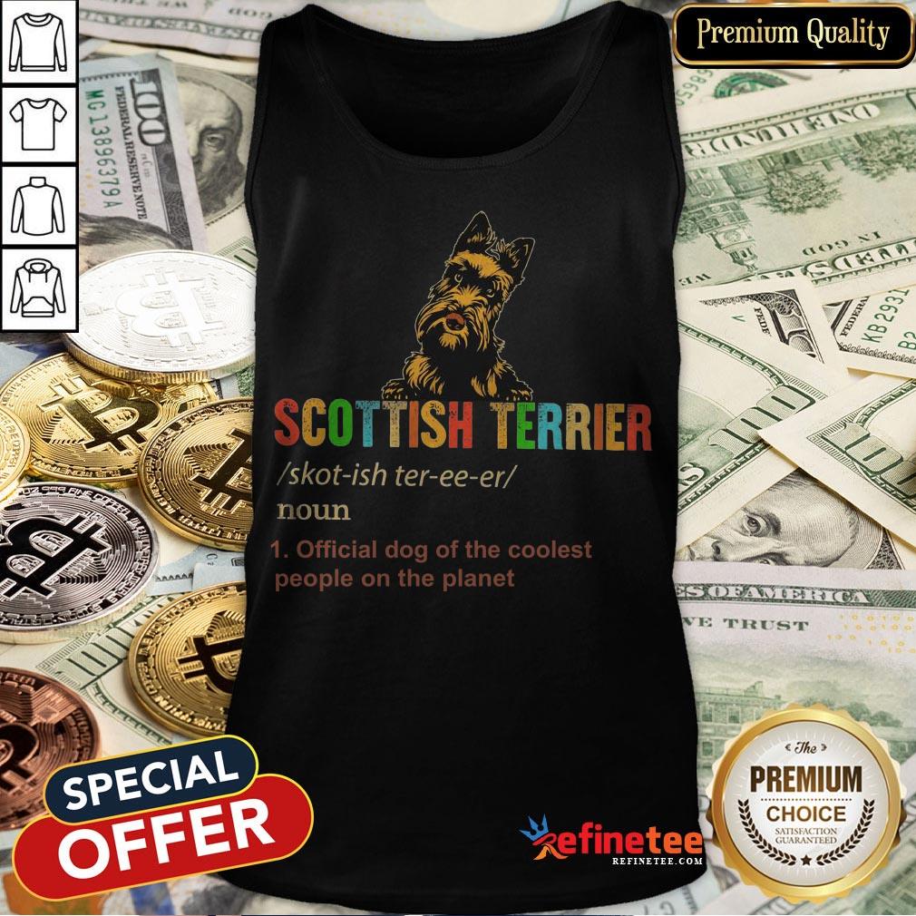 Scottish Terrier Official Dog Of The Coolest People The Planet Shirt