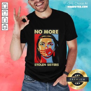 No More Stolen Sisters Shirt