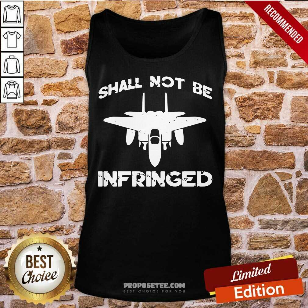 Shall Not Be Infringed Shirt