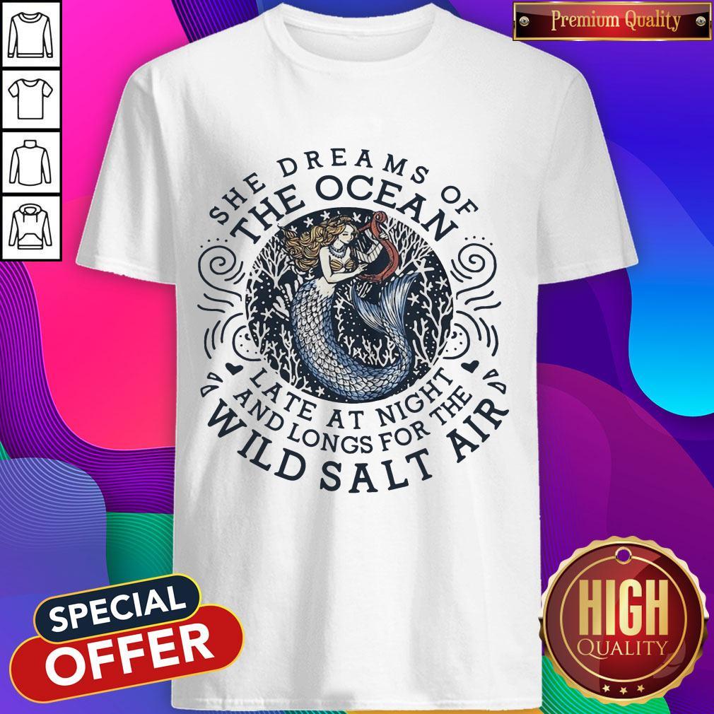 she-dreams-of-the-ocean-late-at-night-and-longs-for-the-wild-salr-air-mermaid-shirtshirt-1.jpg