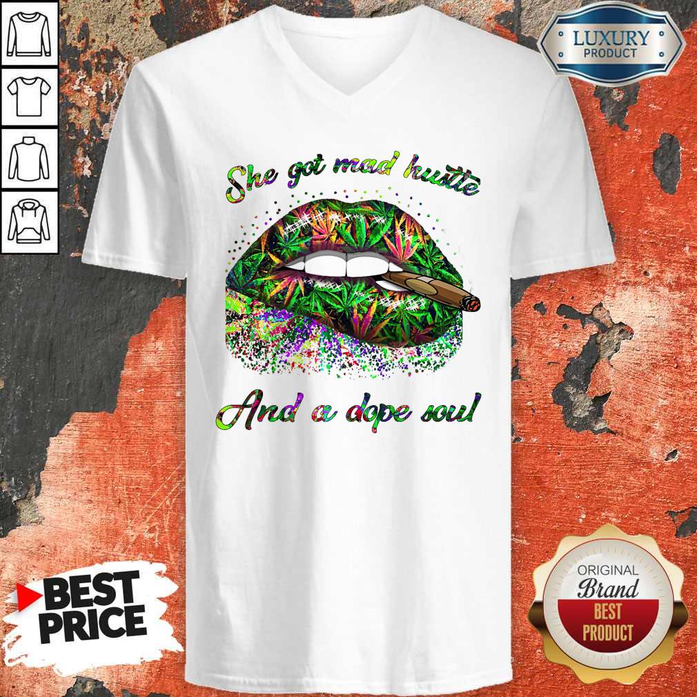 She Got Mad Hustle And A Dope Soul Mouth Smoke Weed Shirt