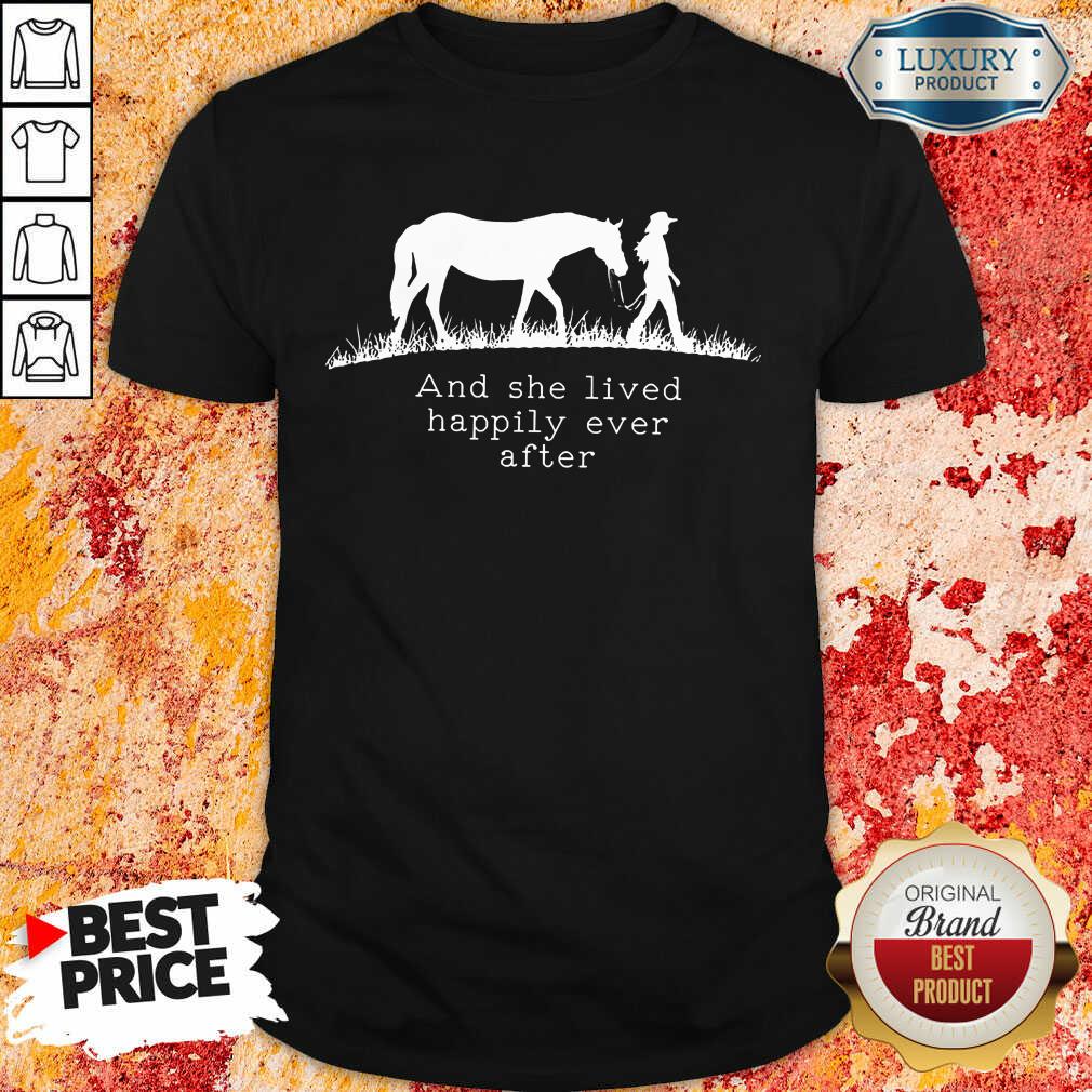 She Lived Happily Ever After Horse Shirt