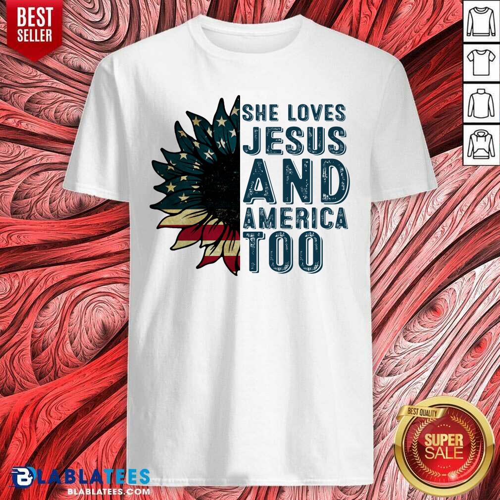 She Loves Jesus And America Too Shirt