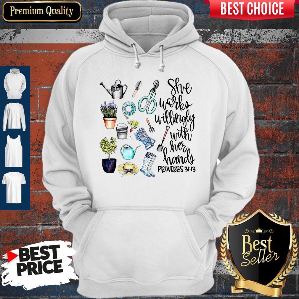 She Works Willingly With Her Hands Proverbs 31.13 Shirt