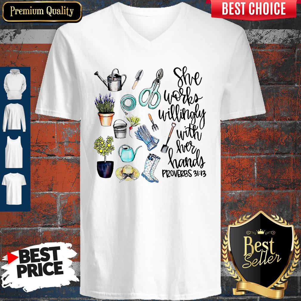 She Works Willingly With Her Hands Proverbs 31.13 Shirt
