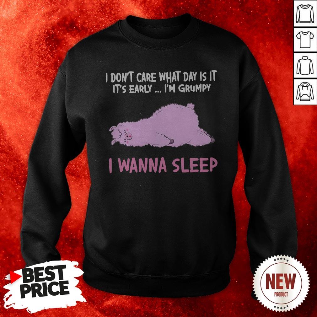 sheep-i-dont-care-what-day-is-it-its-early-im-grumpy-i-wanna-sleep-sweatshirt.jpg