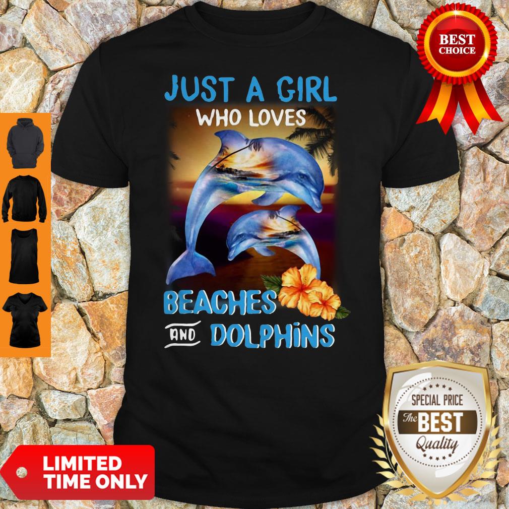 Official Just A Girl Who Loves Beaches And Dolphins Shirt