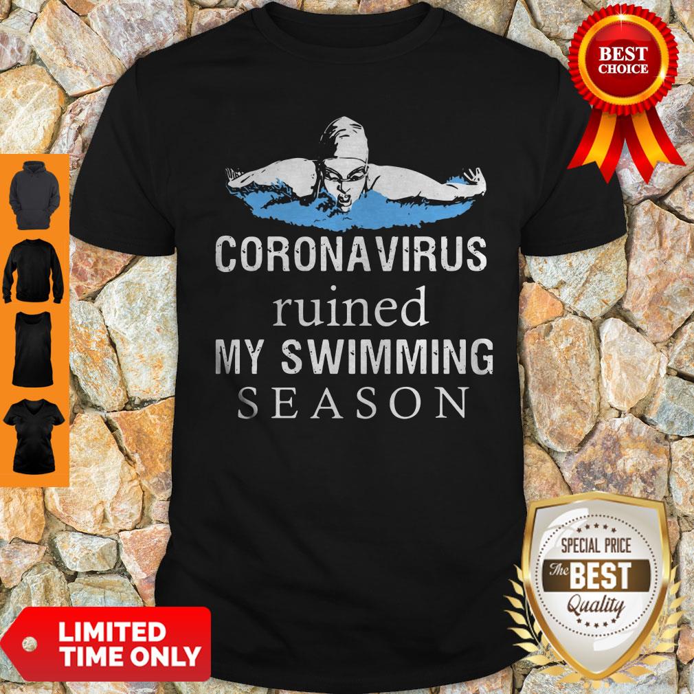 Nice Coronavirus Ruined My Swimming Season Shirt