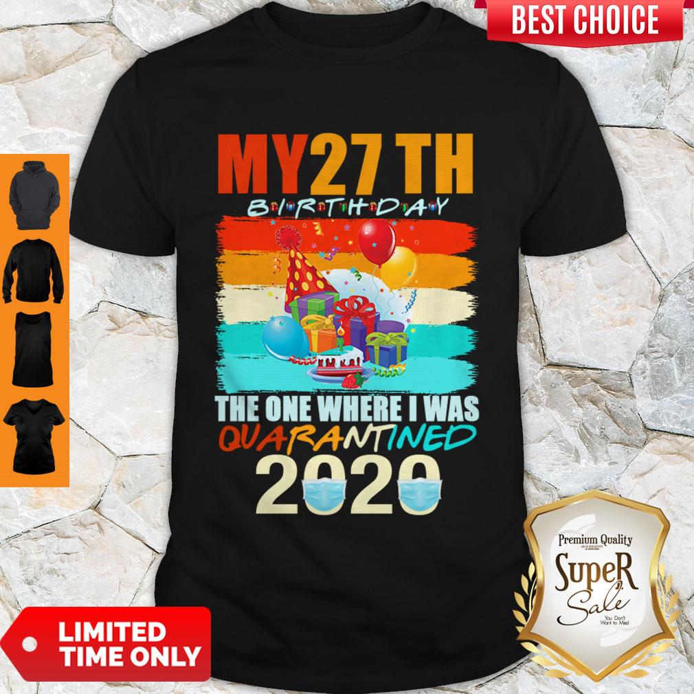 Funny My 27th Birthday The One Where I Was Quarantined 2020 Mask Vintage Shirt