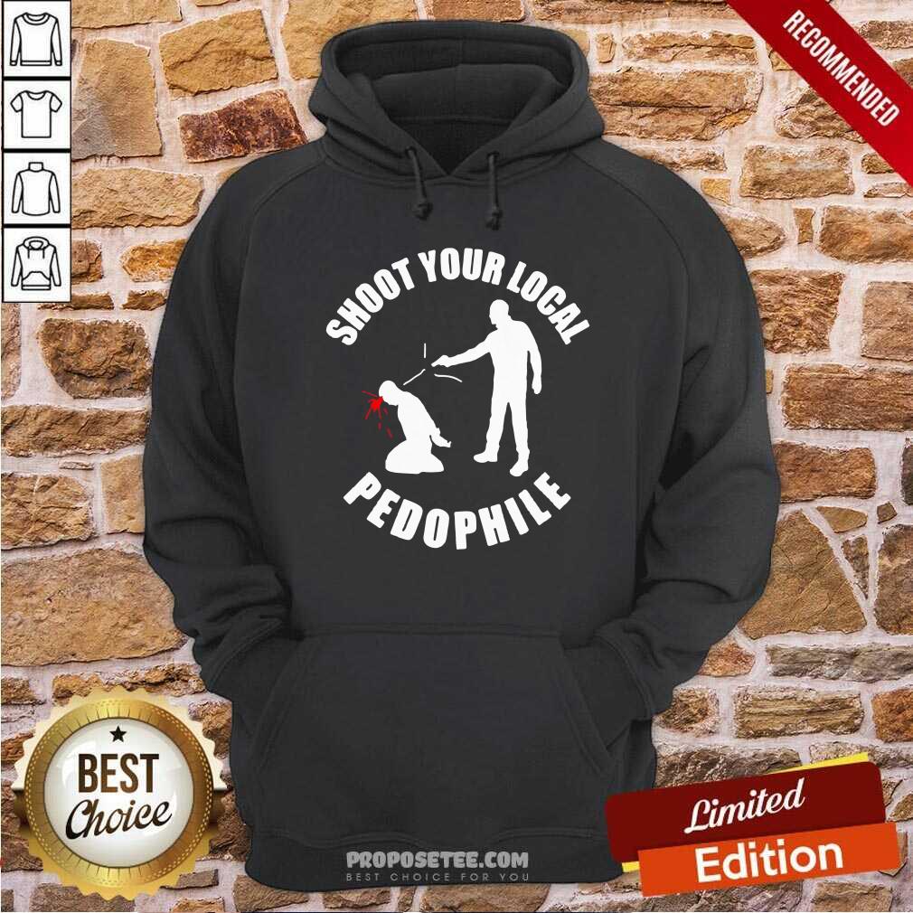 Shoot Your Local Pedophile Shirt
