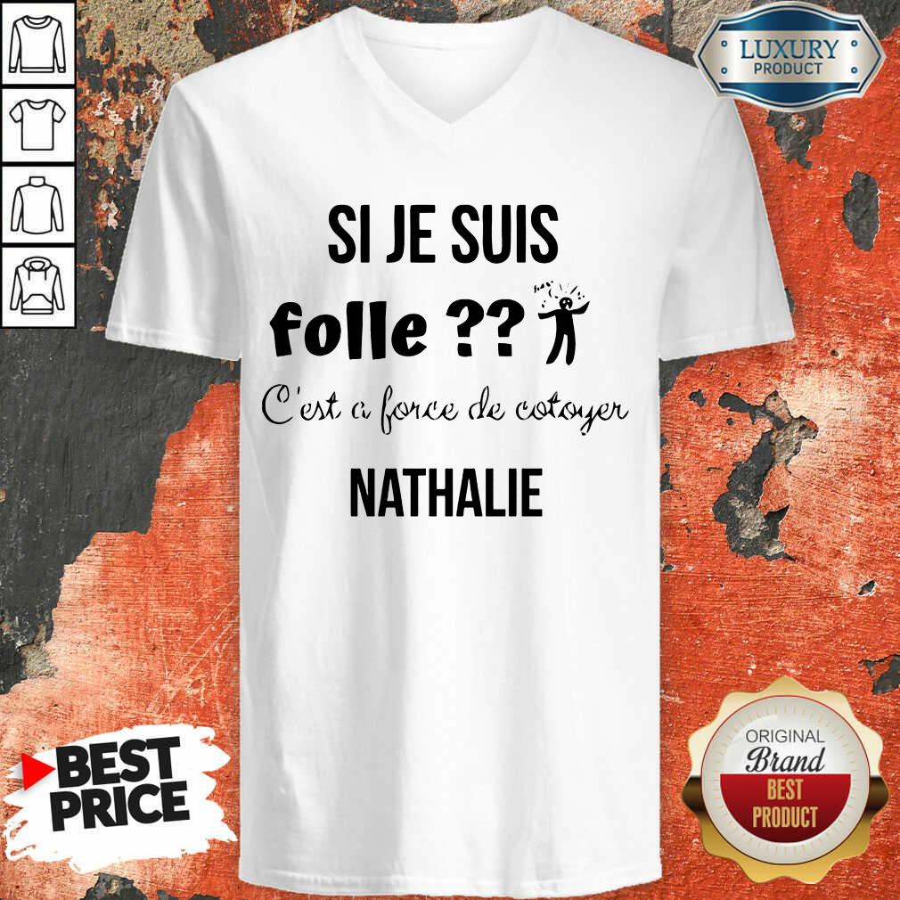 Si Je Suis Folle Nathalie Shirt