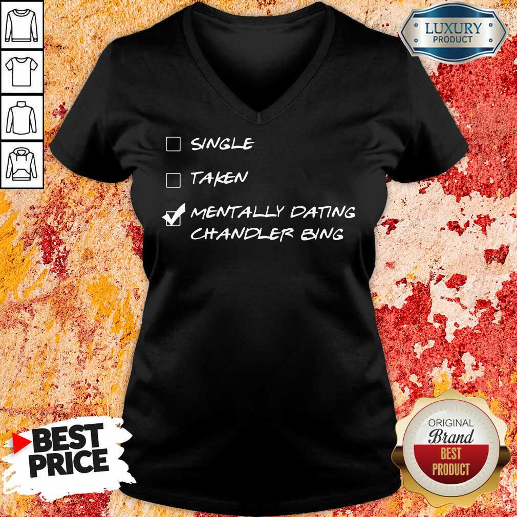 Single Taken Mentally Dating Chandler Bing Shirt