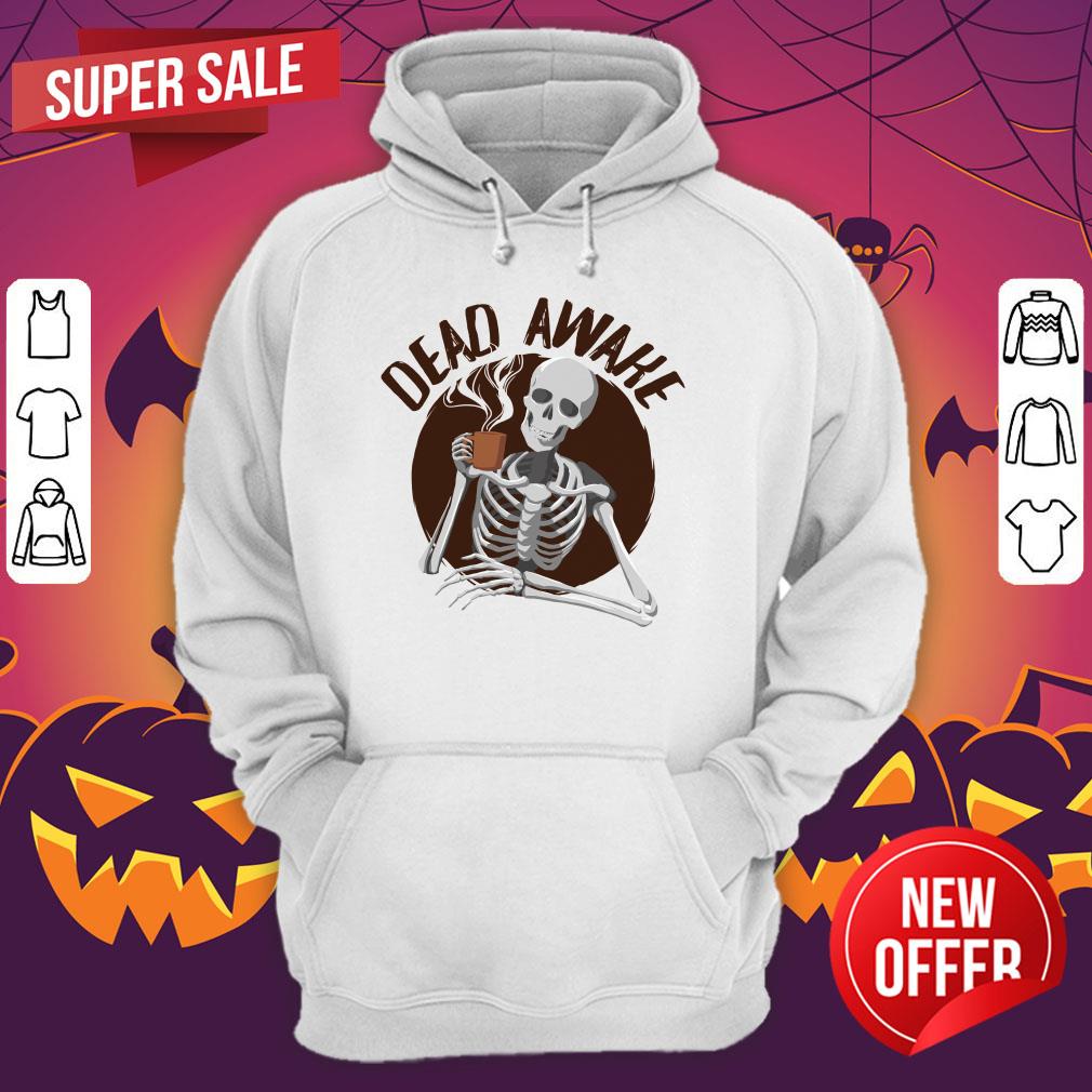 Skeleton Drinking Coffee - Dead Awake Dia De Muertos Day Of Dead Shirt