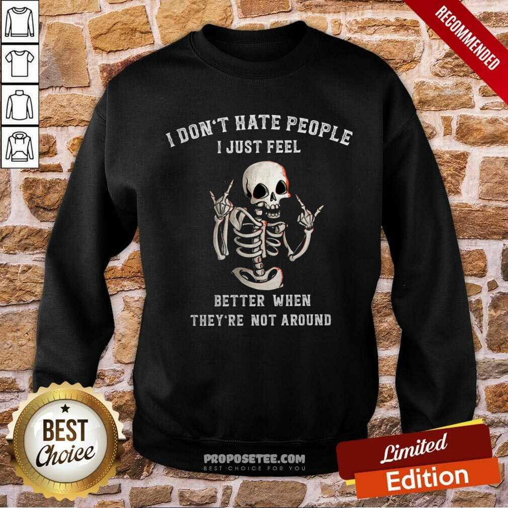 Skeleton I Dont Hate People Shirt