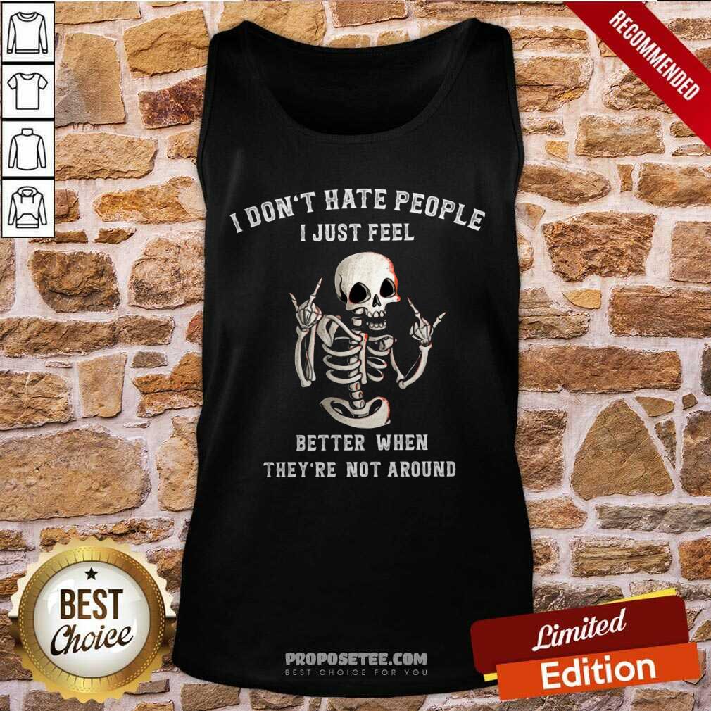 Skeleton I Dont Hate People Shirt