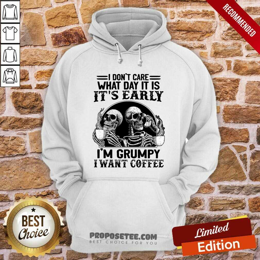 Skeleton Its Early Im Grumpy I Want Coffee Shirt