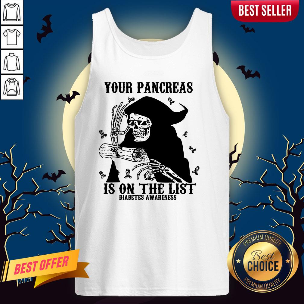 Skeleton Your Pancreas Is On The List Diabetes Awareness Shirt