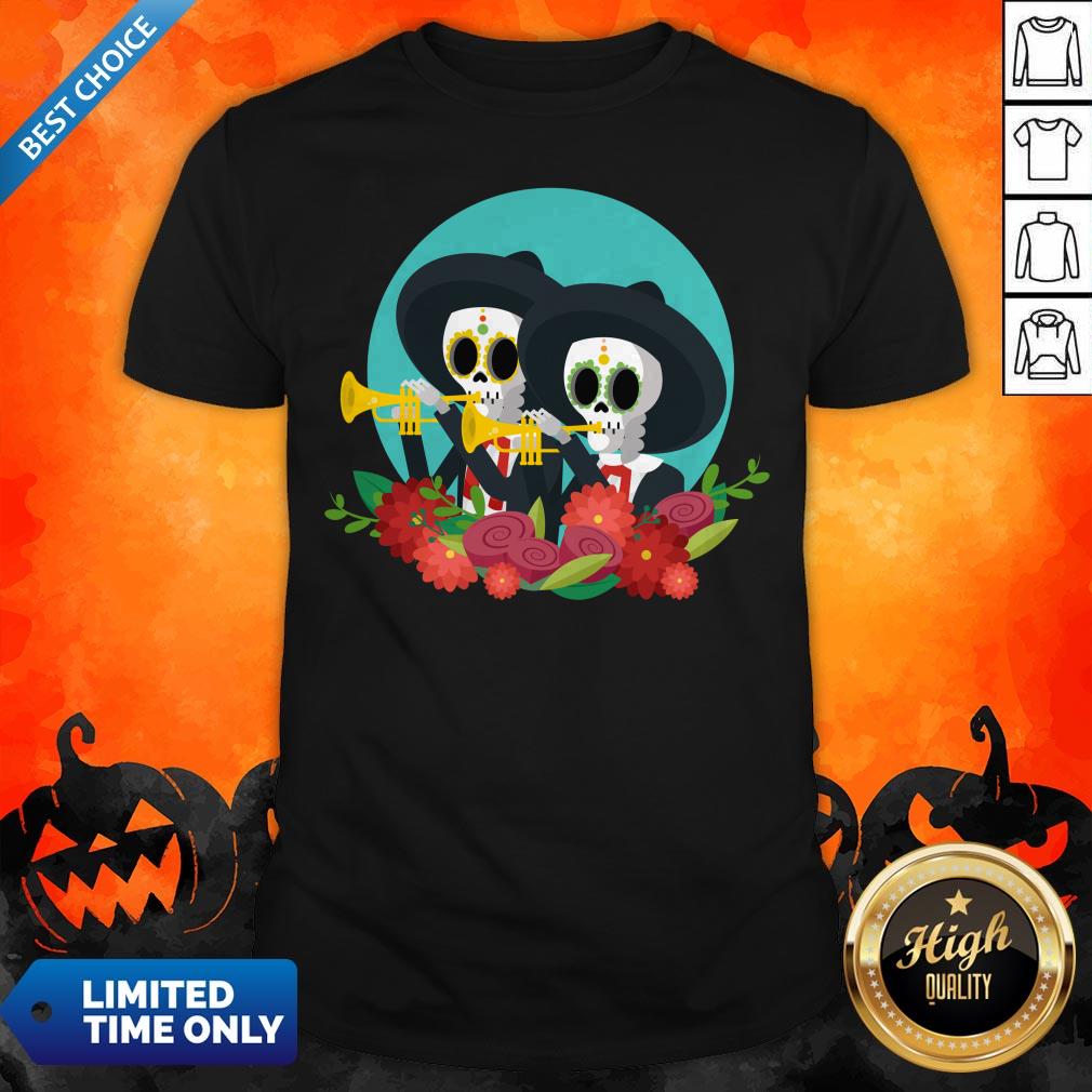 Skeletons Happy Day Of Dead Muertos Shirt