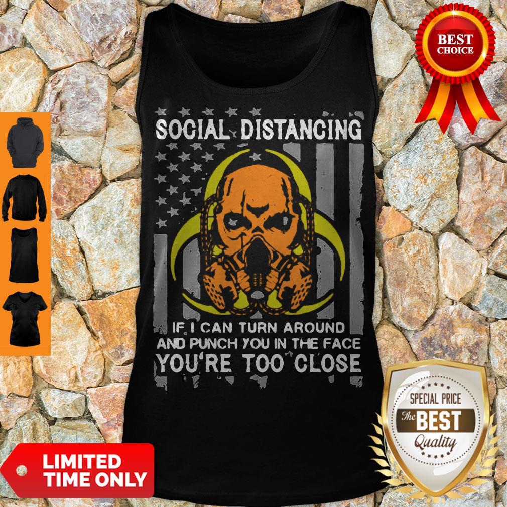skull-social-distancing-if-i-can-turn-around-and-punch-you-in-the-face-youre-too-close-tank-top.jpg