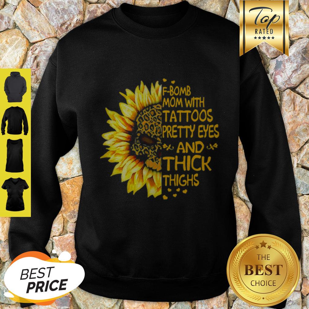 skull-sunflower-leopard-f-bomb-mom-with-tattoos-pretty-eyes-and-thick-thighs-sweatshirt.jpg