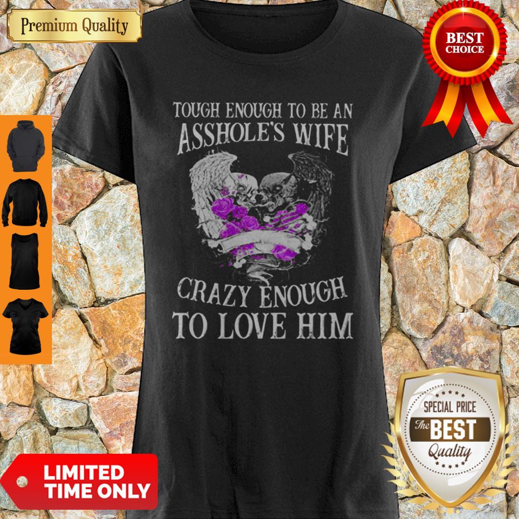 skull-wings-tough-enough-to-be-an-assholes-wife-crazy-enough-to-love-him-shirt.jpg