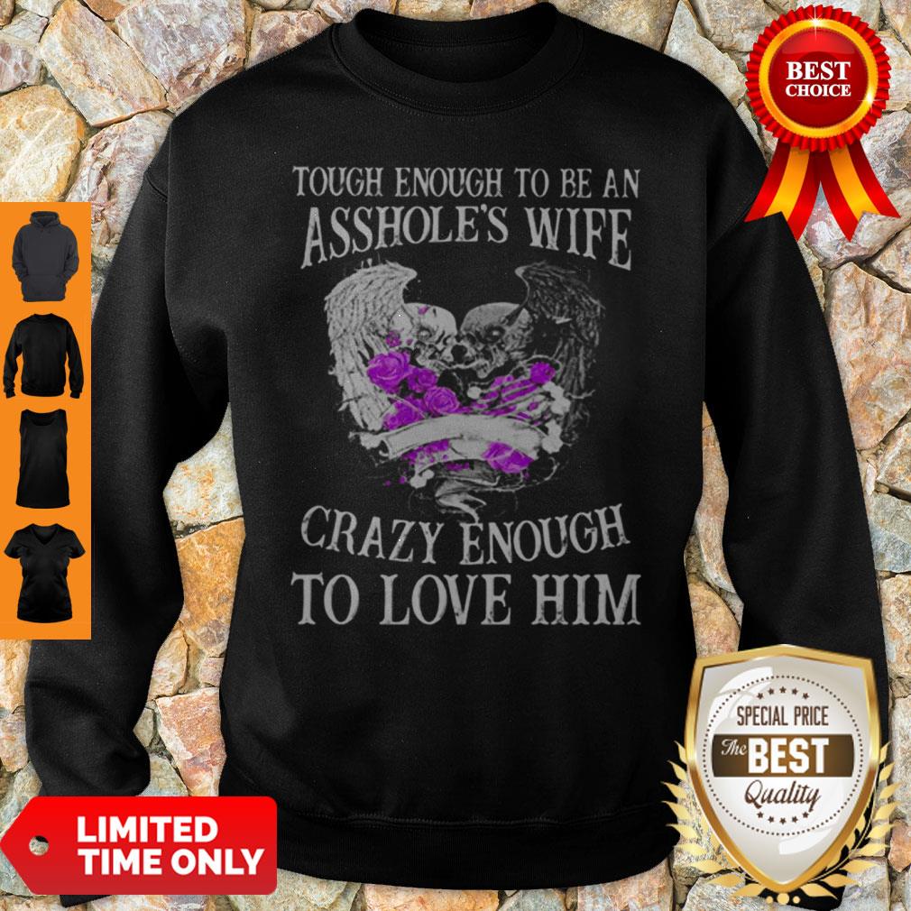 skull-wings-tough-enough-to-be-an-assholes-wife-crazy-enough-to-love-him-sweatshirt.jpg
