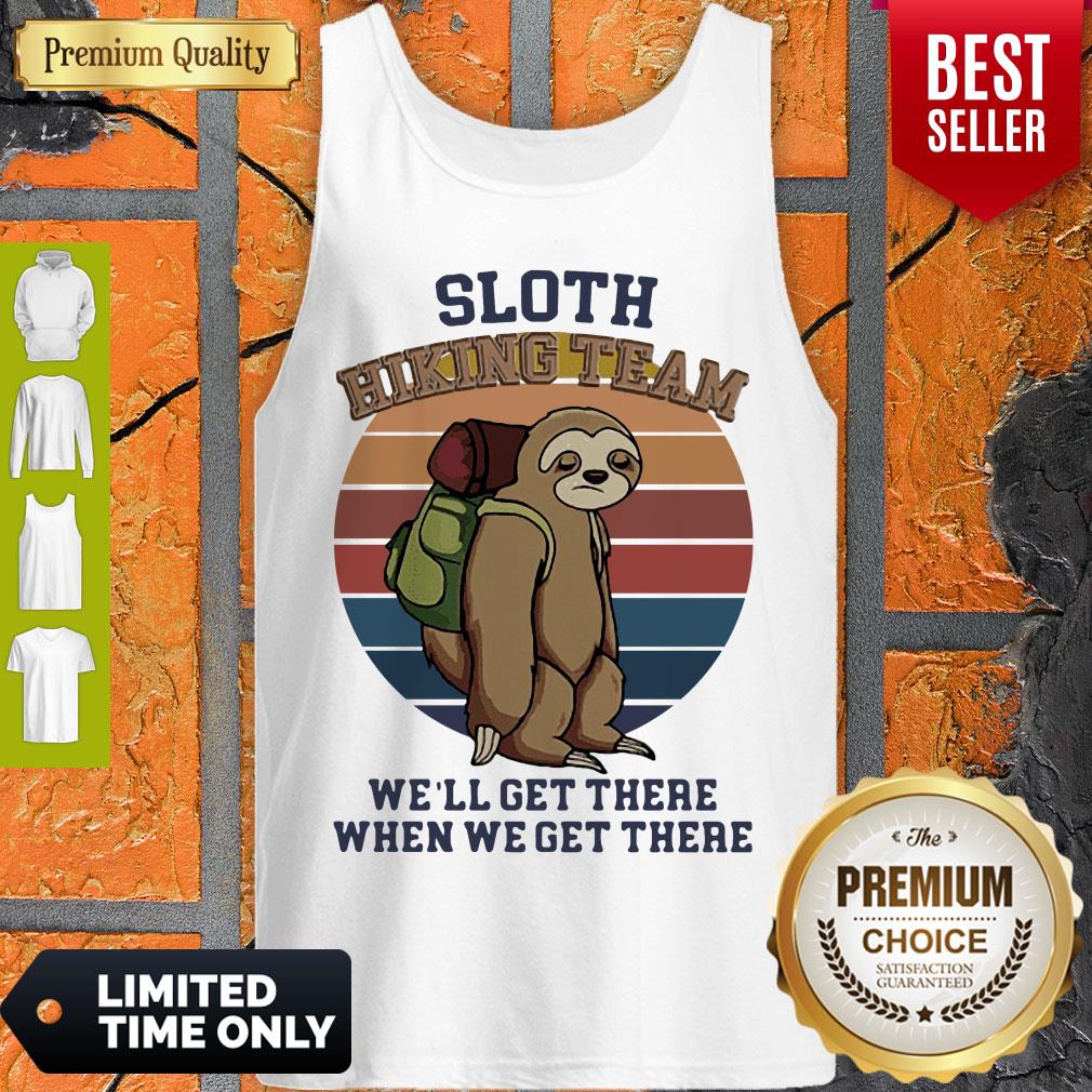 Sloth Hiking Team We’ll Get There When We Get There Vintage Shirt
