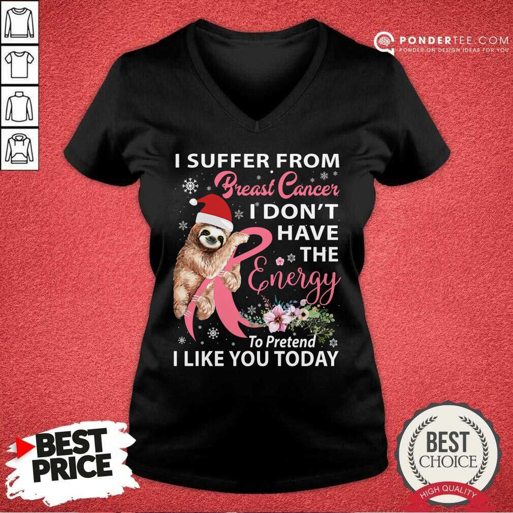 Sloth I Suffer From Breast Cancer I Don't Have Christmas Shirt