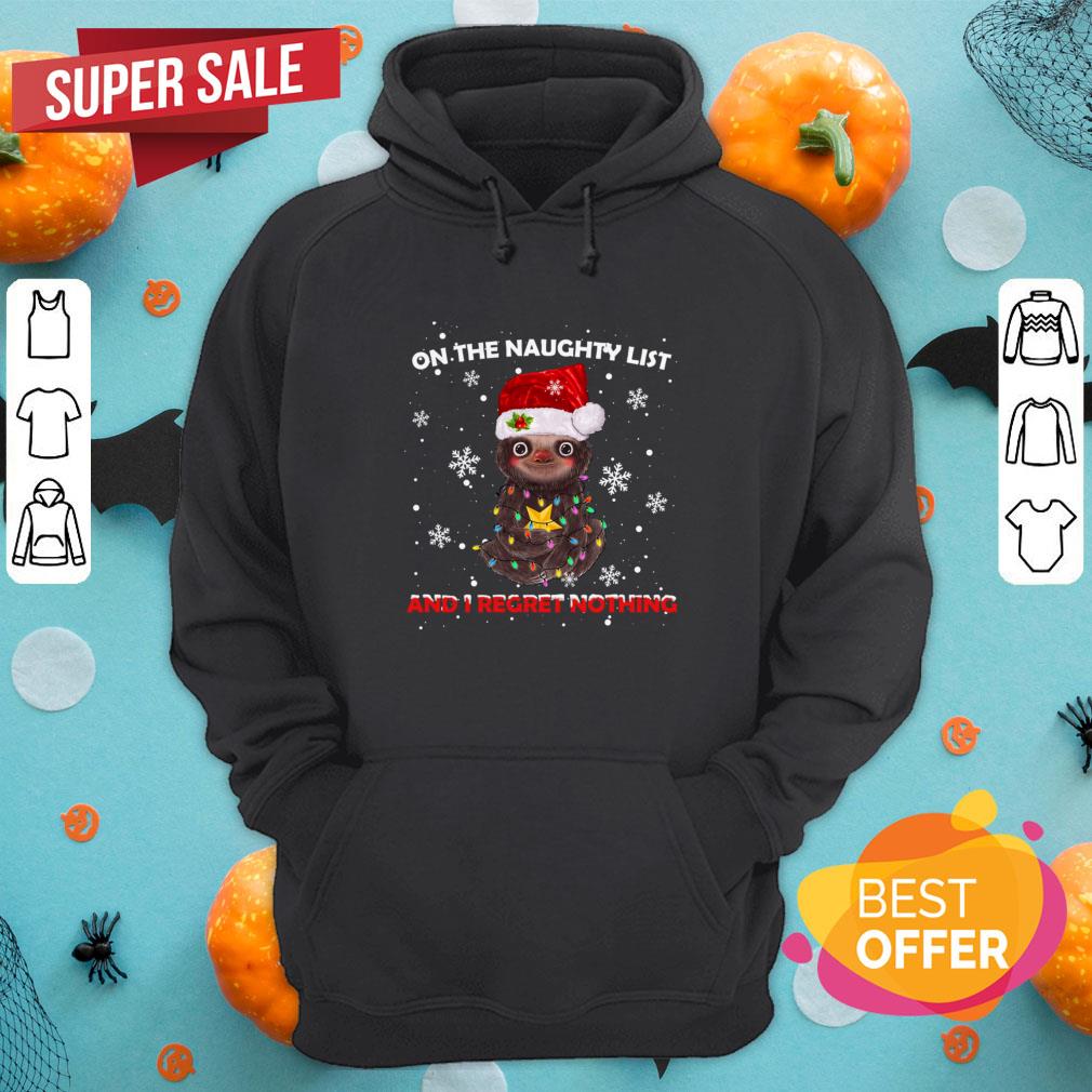 Sloth On The Naughty List And I Regret Nothing Christmas Shirt