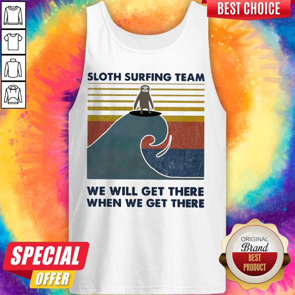 Sloth Surfing Team We Will Get There When We Get There Vintage Shirt