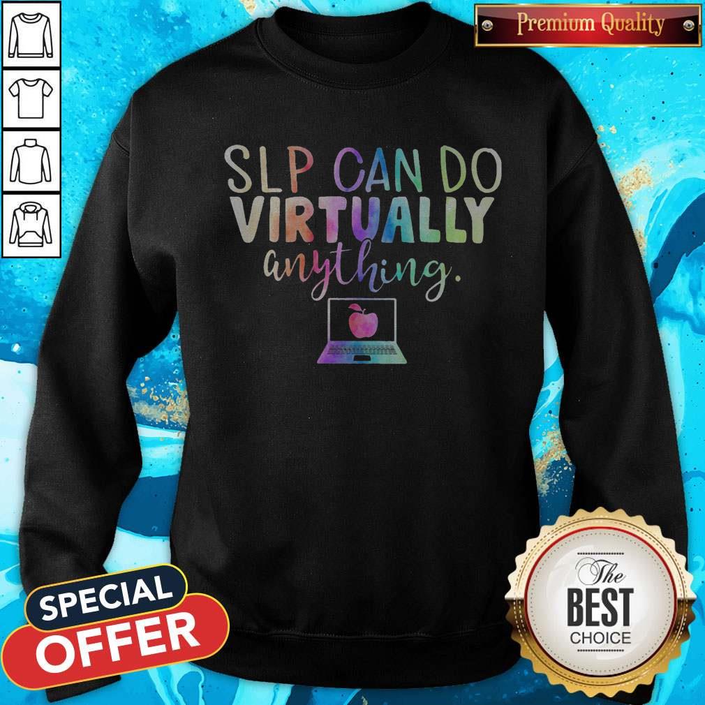 Slp Can Do Virtually Anything Shirt