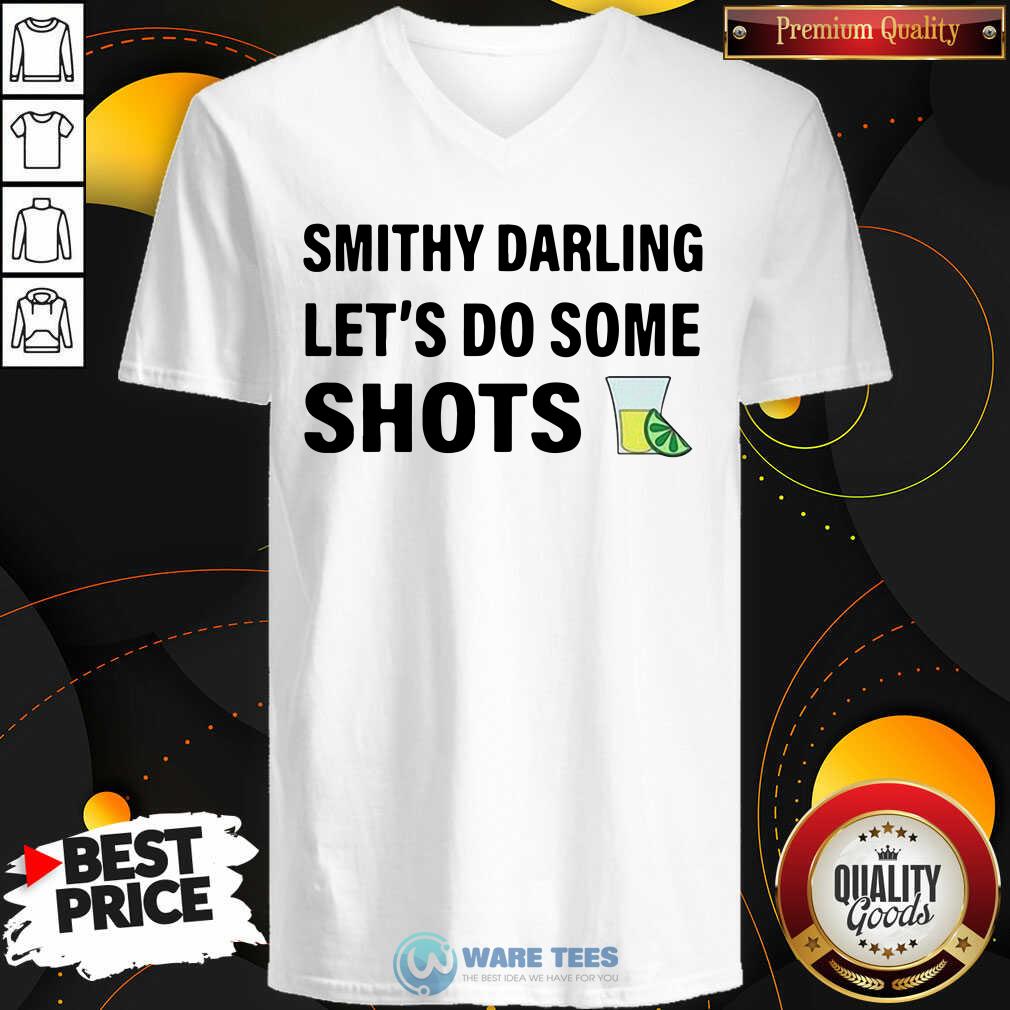 Smithy Darling Lets Do Some Shots Shirt