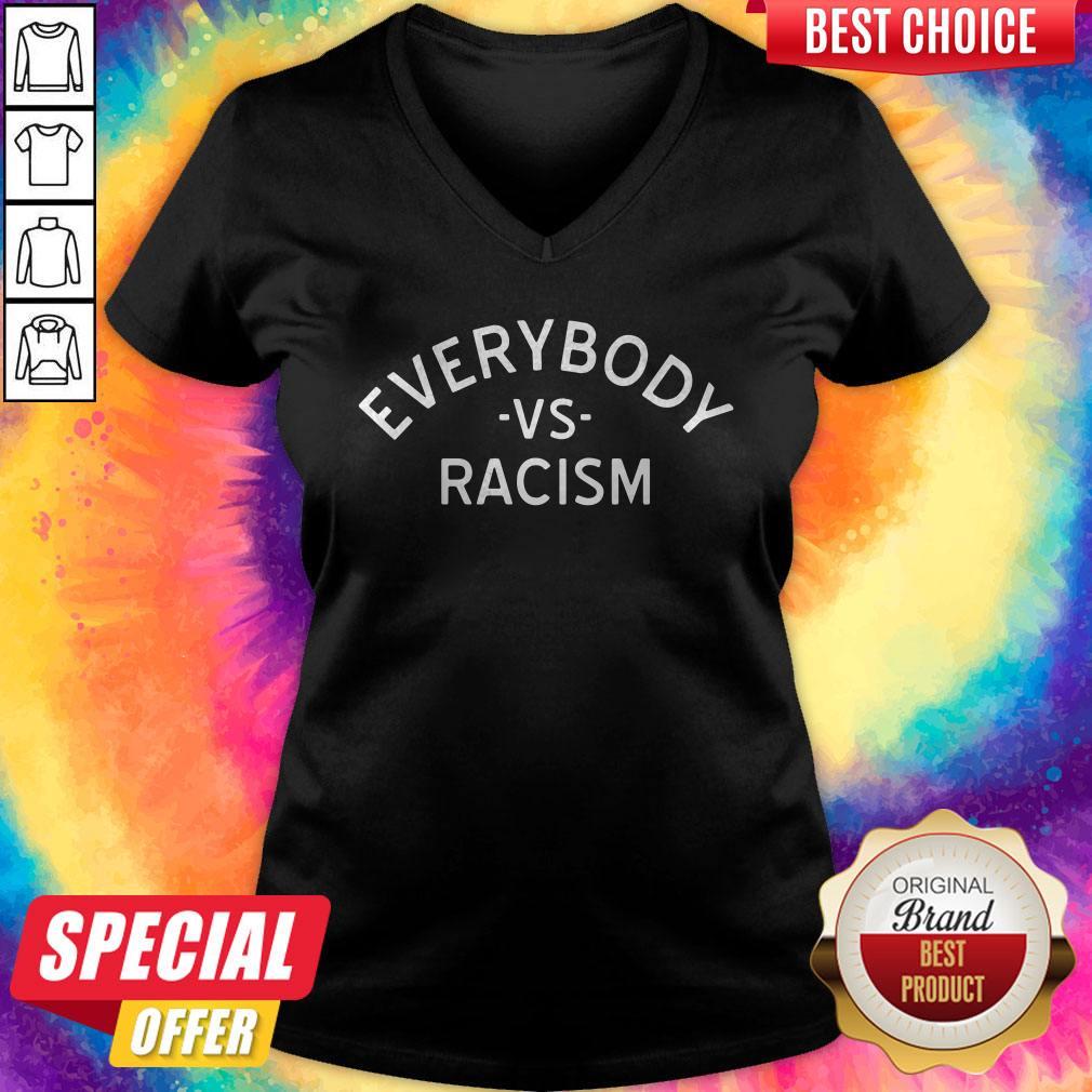 So Beautiful Black Everybody Vs Racism Shirt