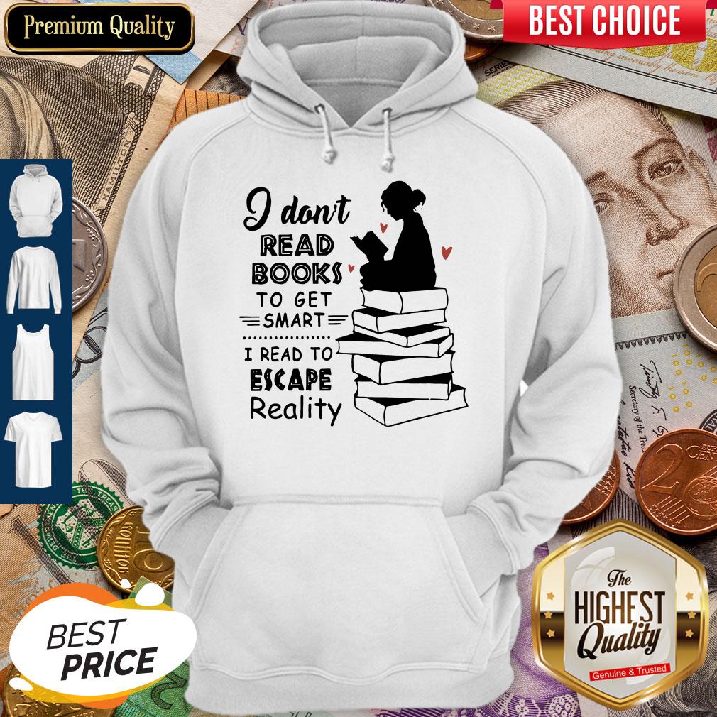 So Beautiful I Dont Read Books To Get Smart Shirt