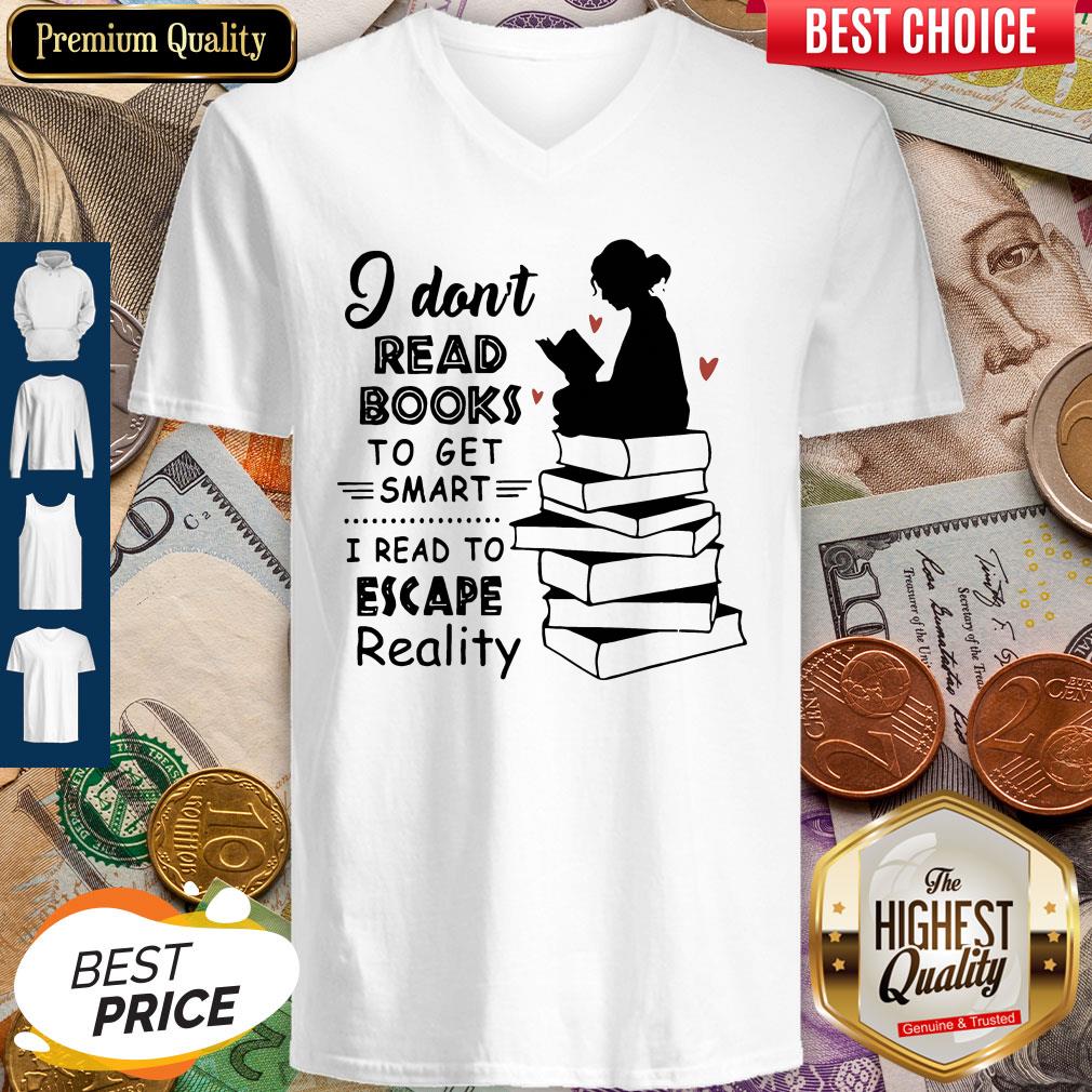 So Beautiful I Dont Read Books To Get Smart Shirt