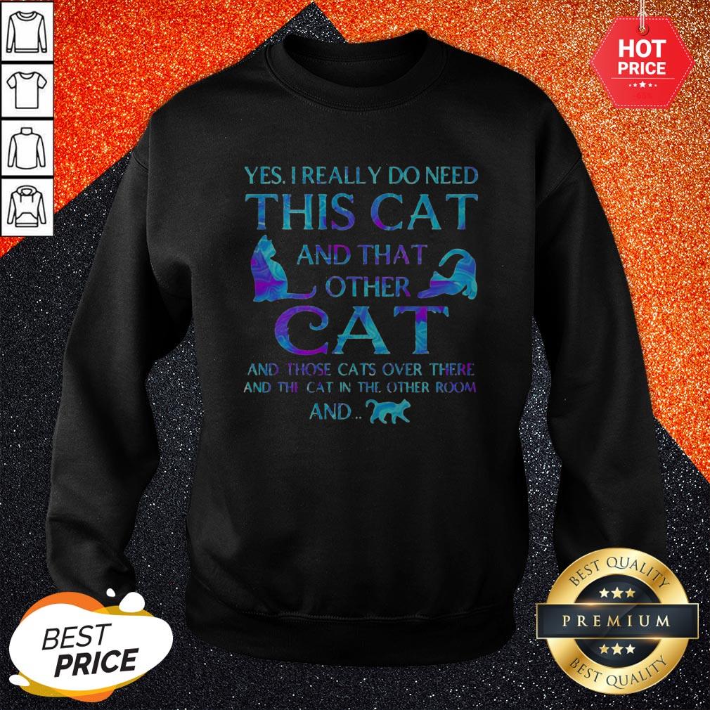 so-yes-i-really-do-need-this-cat-and-that-other-cat-and-those-cats-over-sweatshirt.jpg