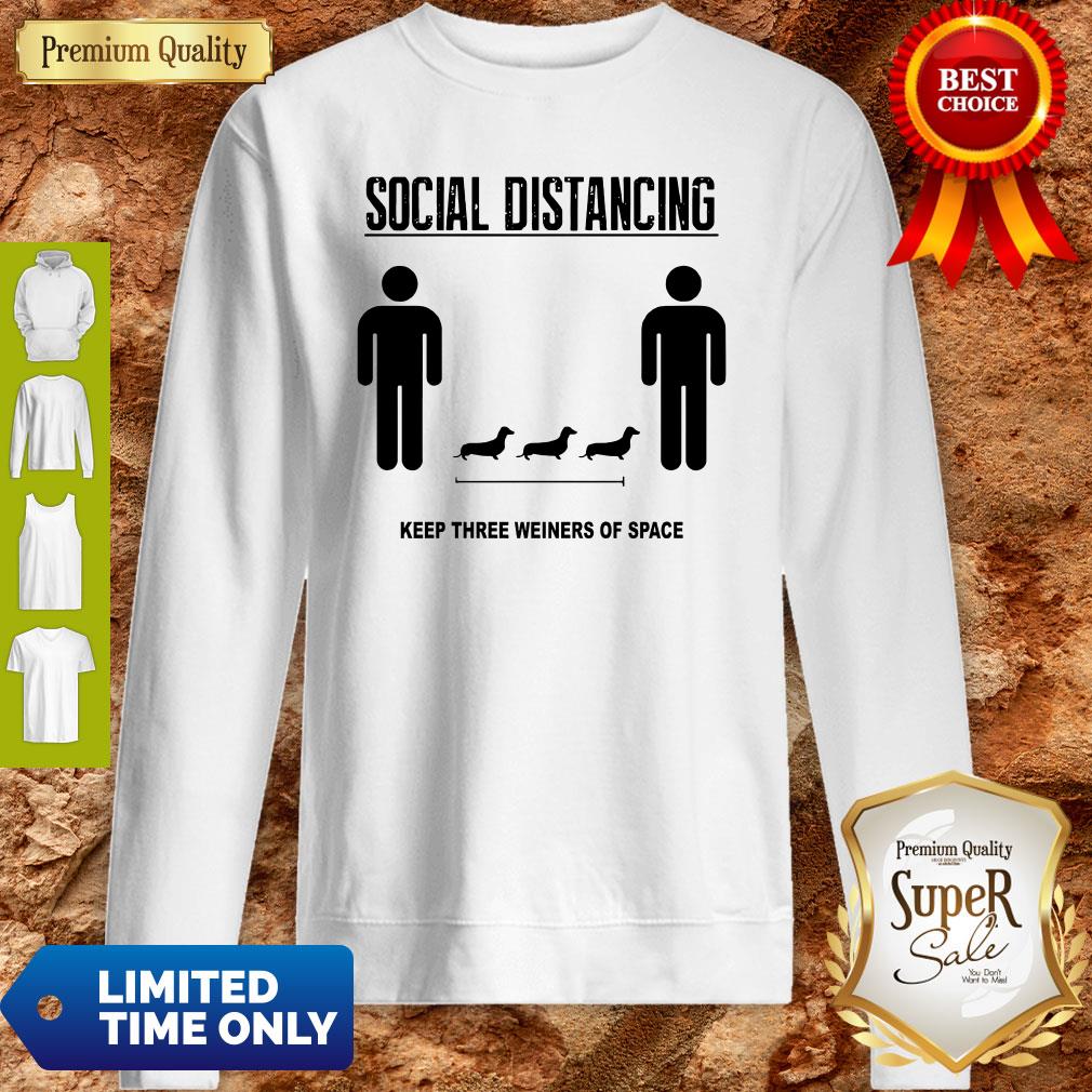 Social Distancing Dachshund Keep Three Weiners Of Space Shirt