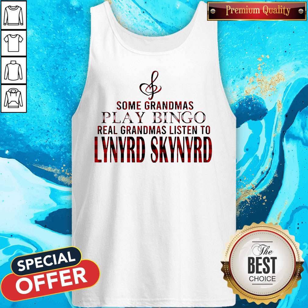 Some Grandmas Play Bingo Real Grandmas Listen To Lynyrd Skynyrd Shirt