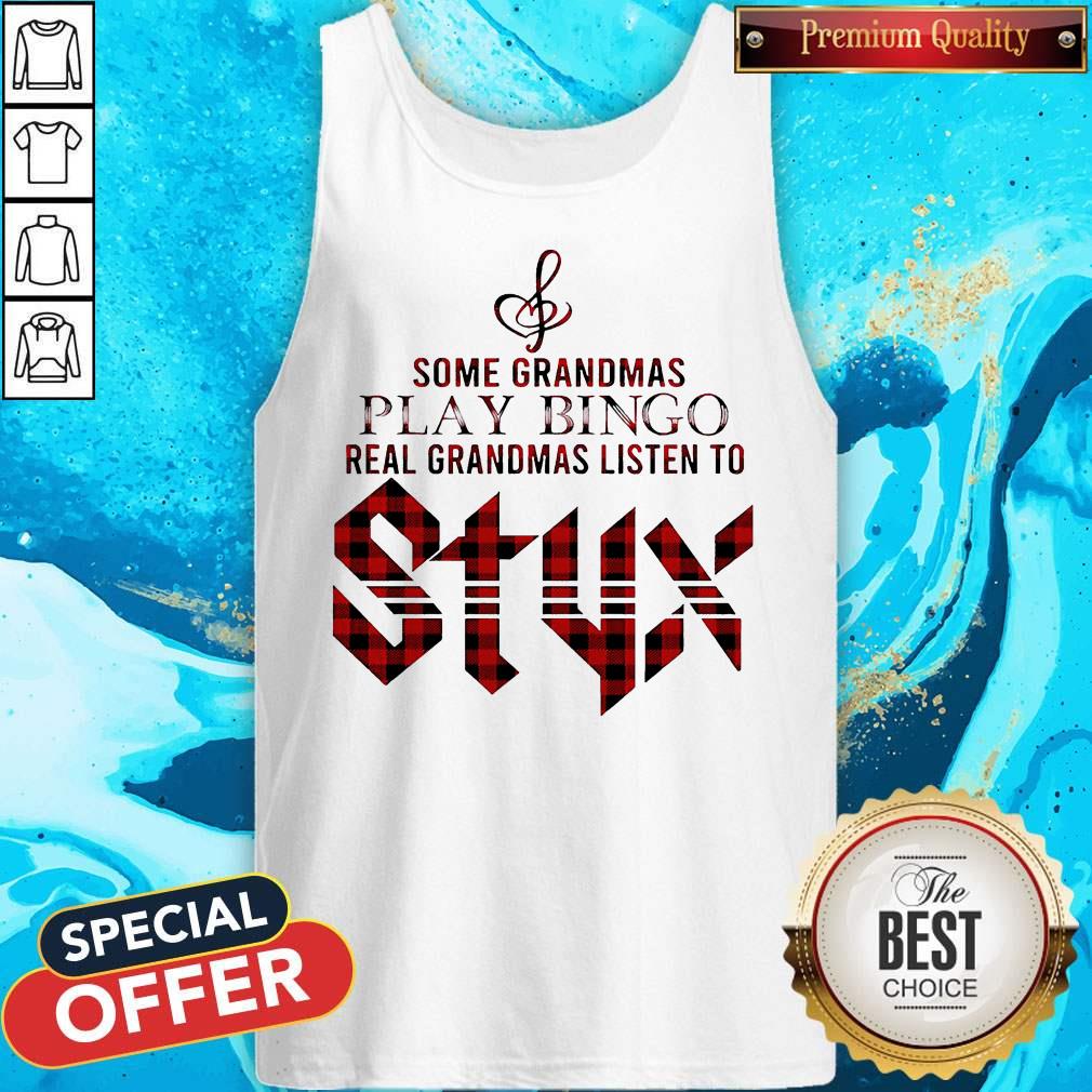 Some Grandmas Play Bingo Real Grandmas Listen To Styx Shirt