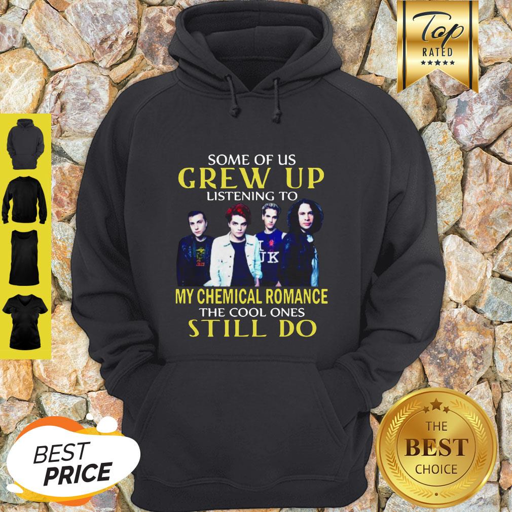some-of-us-grew-up-listening-to-my-chemical-romance-the-cool-ones-still-do-hoodie.jpg