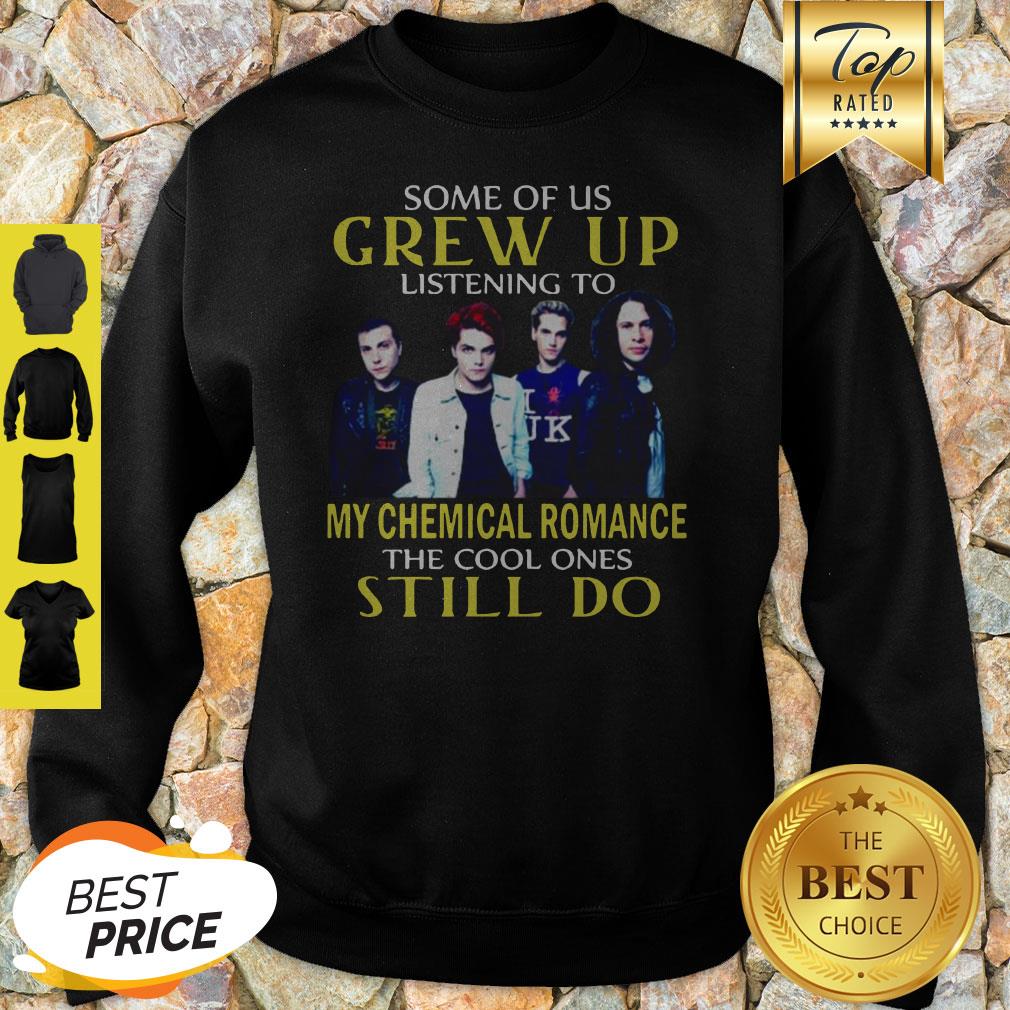 some-of-us-grew-up-listening-to-my-chemical-romance-the-cool-ones-still-do-sweatshirt.jpg