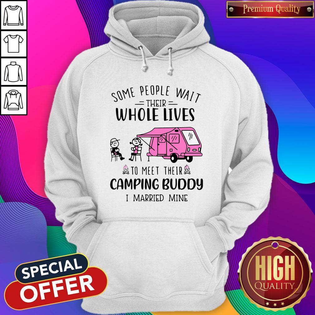 some-people-wait-their-whole-lives-to-meet-their-camping-buddy-i-married-mine-hoodie.jpg