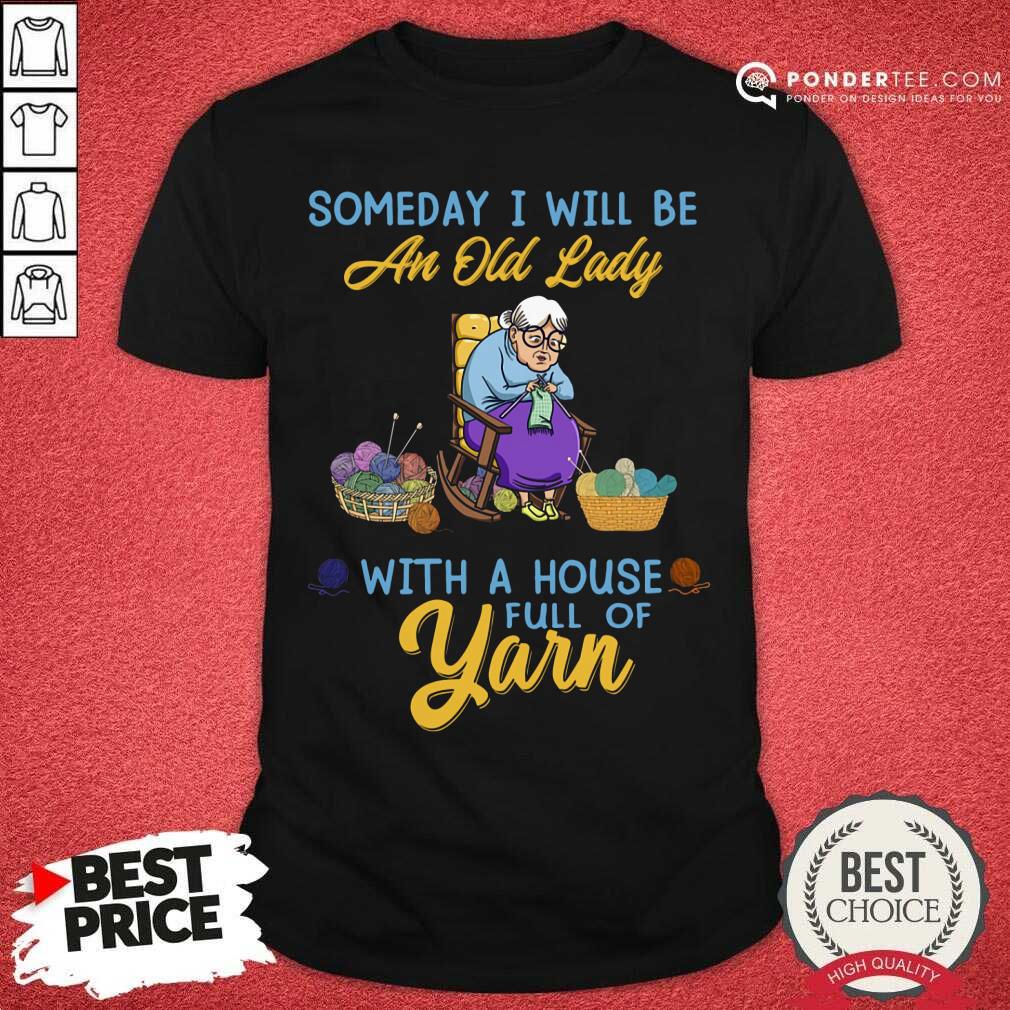 Someday I Will Be An Old Lady Shirt