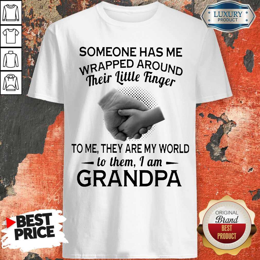 someone-has-me-wrapped-around-their-little-finger-to-me-they-are-my-world-to-them-i-am-shirt.jpg
