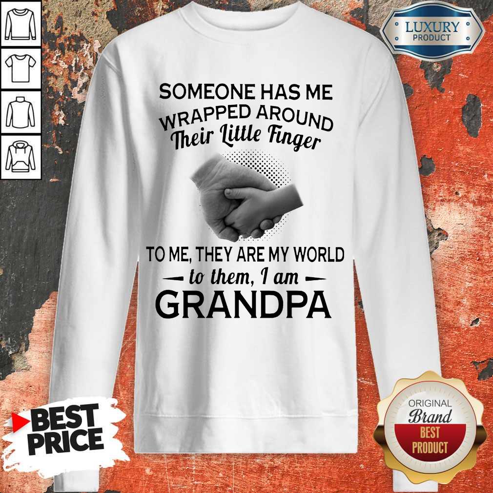 someone-has-me-wrapped-around-their-little-finger-to-me-they-are-my-world-to-them-i-am-sweatshirt.jpg