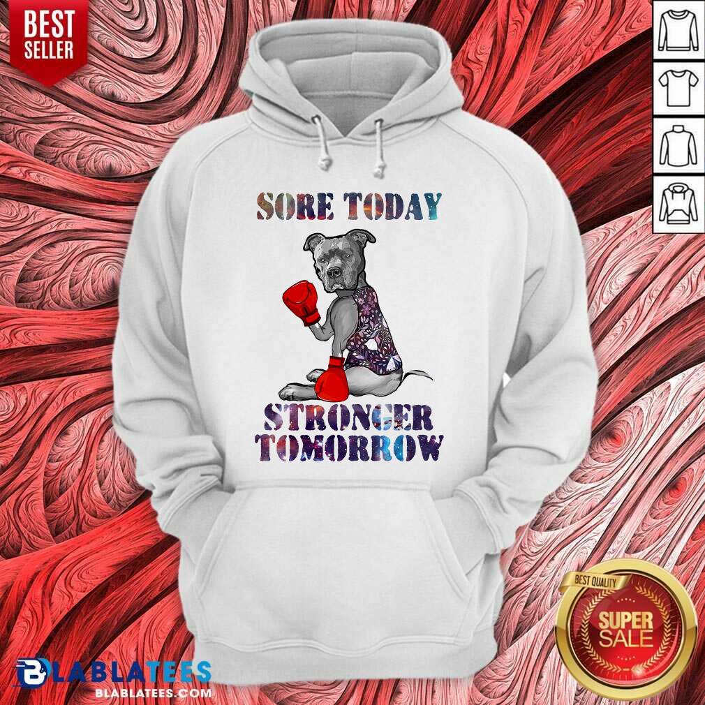 Sore Today Stronger Tomorrow Pitbull Shirt