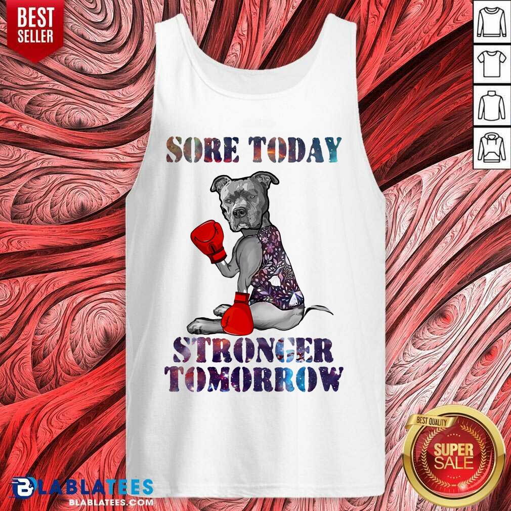 Sore Today Stronger Tomorrow Pitbull Shirt