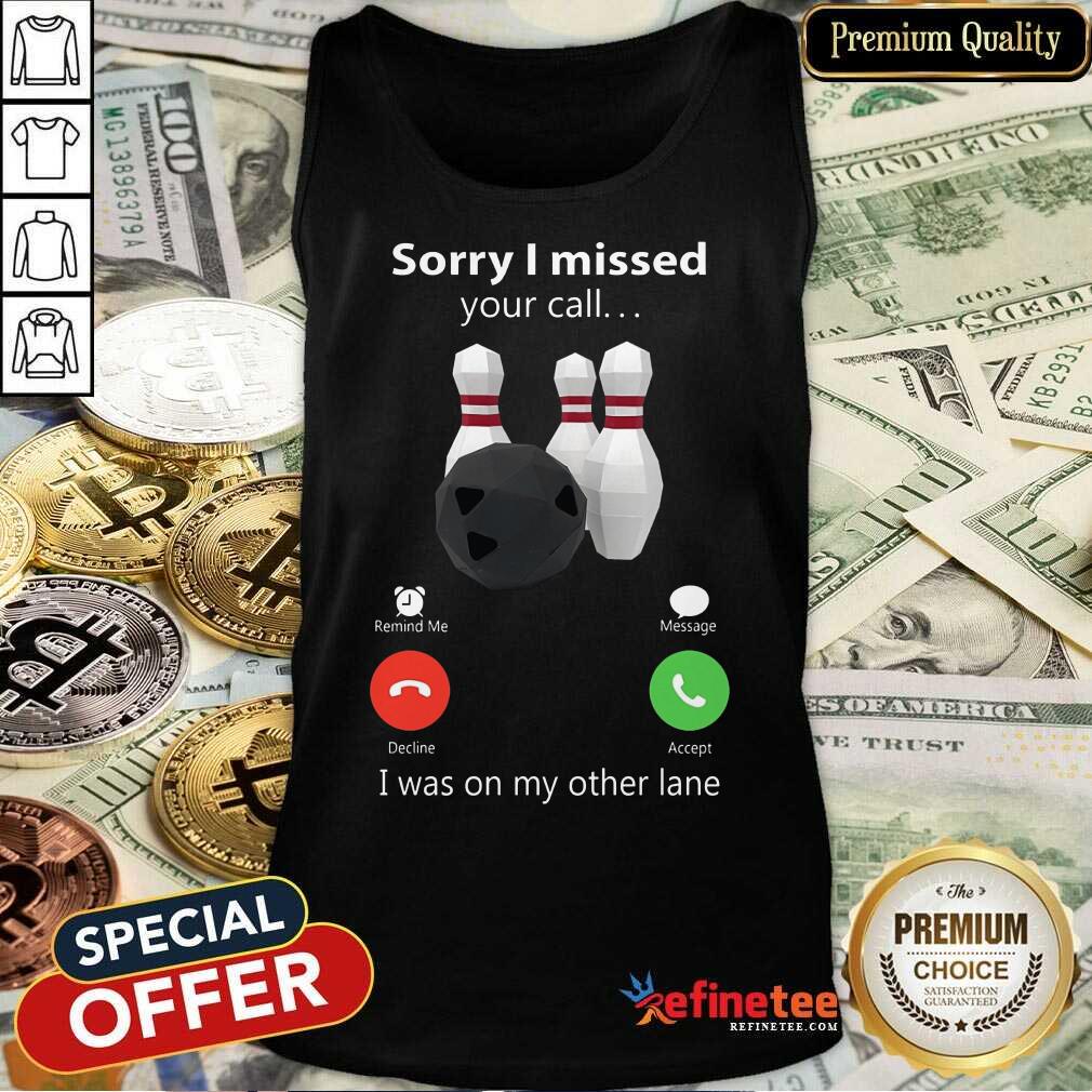 Sorry I Missed Your Calling Bowling Shirt